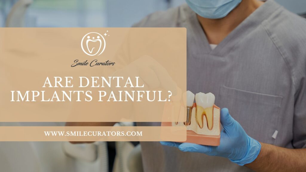 Are Dental Implants Painful